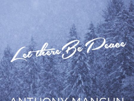 Let There Be Peace by Anthony Mangun Online