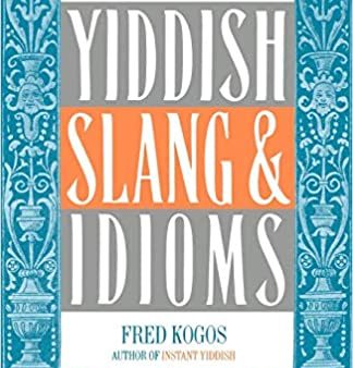 A Dictionary Of Yiddish Slang & Idioms by Fred Kogos For Cheap