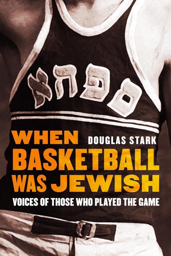 When Basketball Was Jewish: Voices of Those Who Played the Game by Douglas Stark For Discount