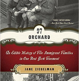 97 Orchard: An Edible History of Five Immigrant Families in One New York Tenement by Jane Ziegelman For Sale