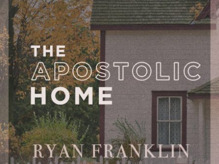 The Apostolic Home by Ryan Franklin Online Sale