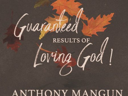 Guaranteed Results Of Loving God by Anthony Mangun For Sale