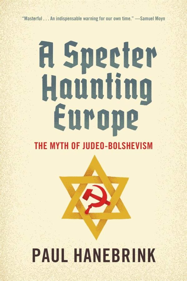 A Specter Haunting Europe: The Myth of Judeo-Bolshevism by Paul Hanebrink Sale