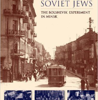 Becoming Soviet Jews: The Bolshevik Experiment Minsk by Elissa Bemporad For Discount