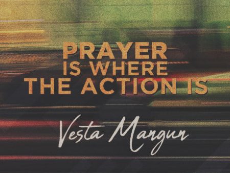 Prayer Is Where The Action Is by Vesta Mangun Cheap